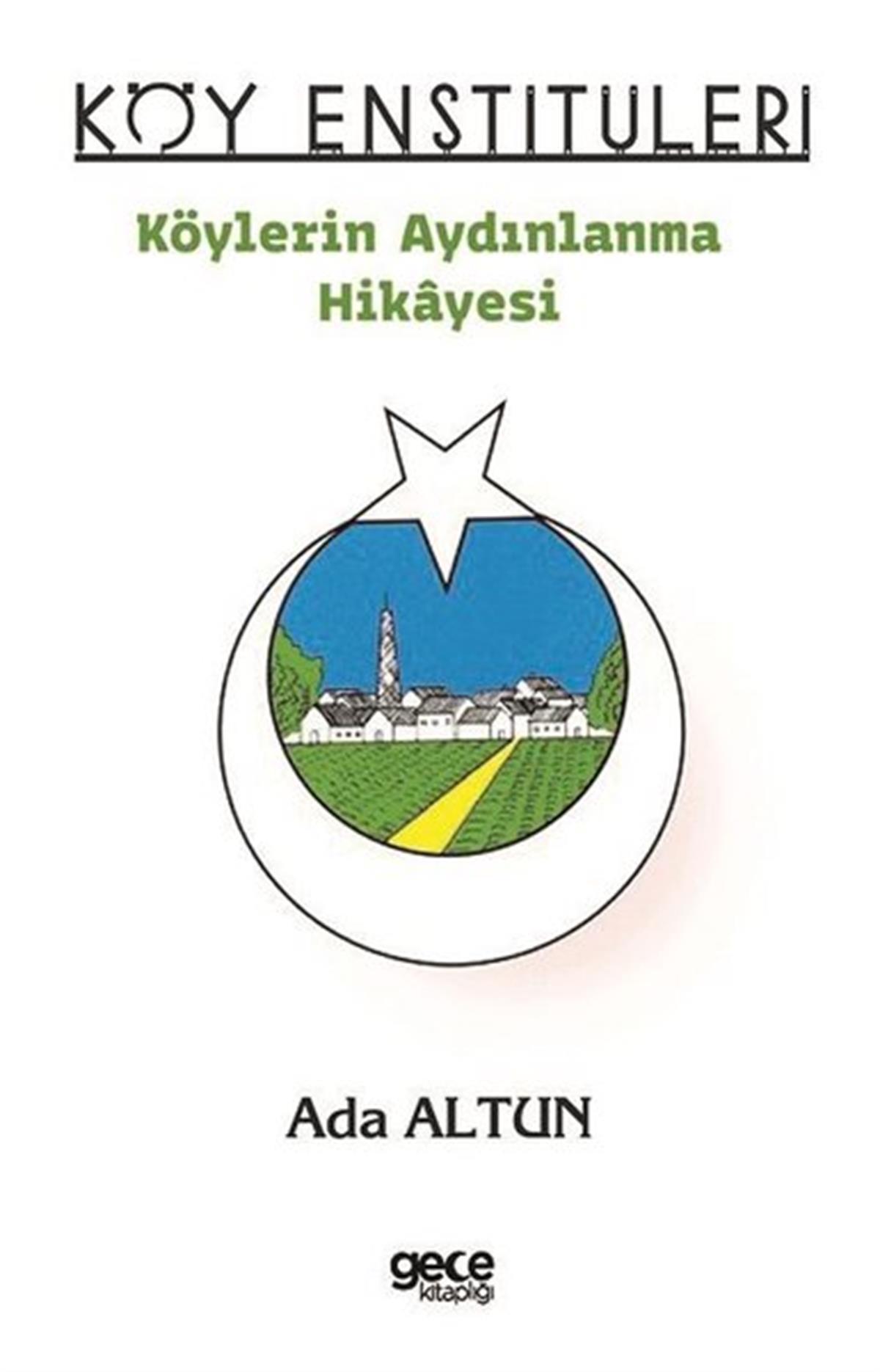 Ada AltunSosyoloji KitaplarıKöy Enstitüleri - Köylerin Aydınlanma Hikayesi