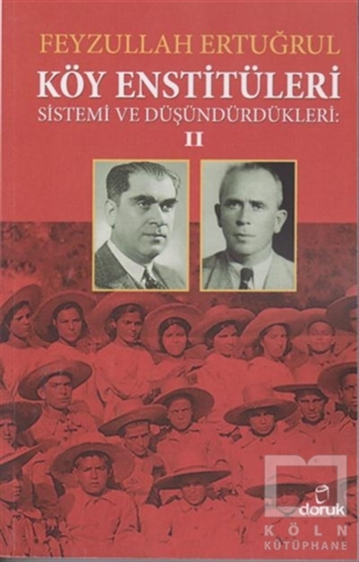 Feyzullah ErtuğrulAraştırma - İncelemeKöy Enstitüleri Sistemi ve Düşündürdükleri 2
