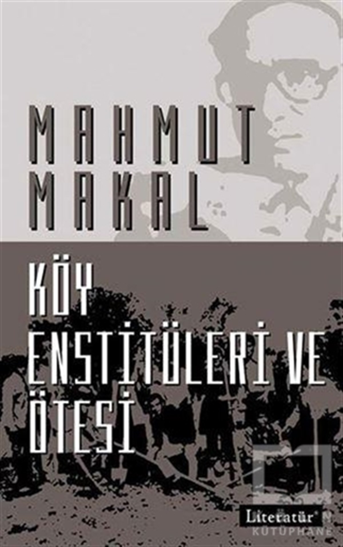 Mahmut MakalDiğerKöy Enstitüleri ve Ötesi