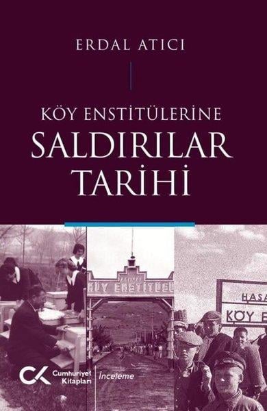 Erdal AtıcıTürkiye ve Cumhuriyet Tarihi KitaplarıKöy Enstitülerine Saldırılar Tarihi