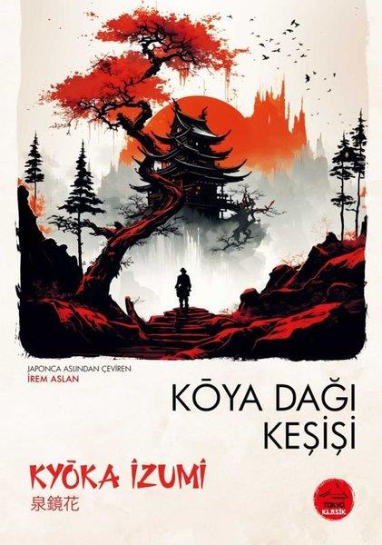 Kyoka İzumiDünya RomanKoya Dağı Keşişi - Japon Klasikleri Dizisi 14