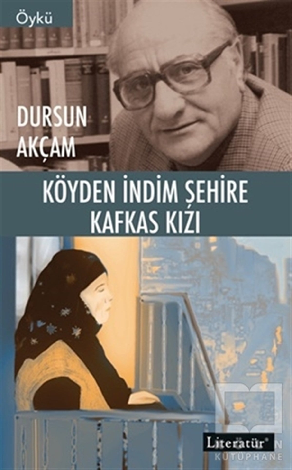 Dursun AkçamHikaye (Öykü) KitaplarıKöyden İndim Şehire Kafkas Kızı