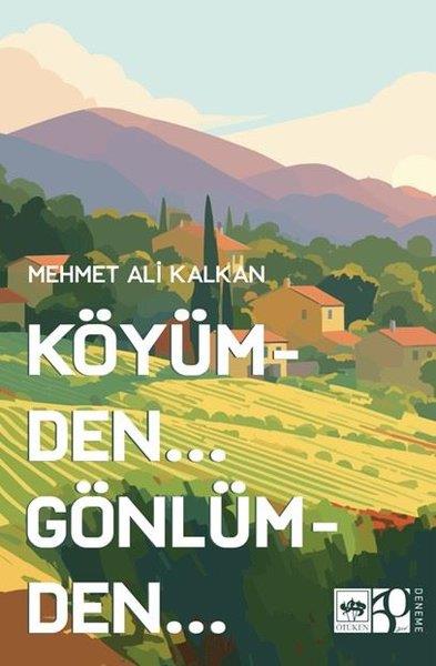 Mehmet Ali KalkanDeneme KitaplarıKöyümden Gönlümden