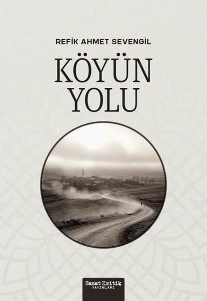 Refik Ahmet SevengilTürk RomaniKöyün Yolu