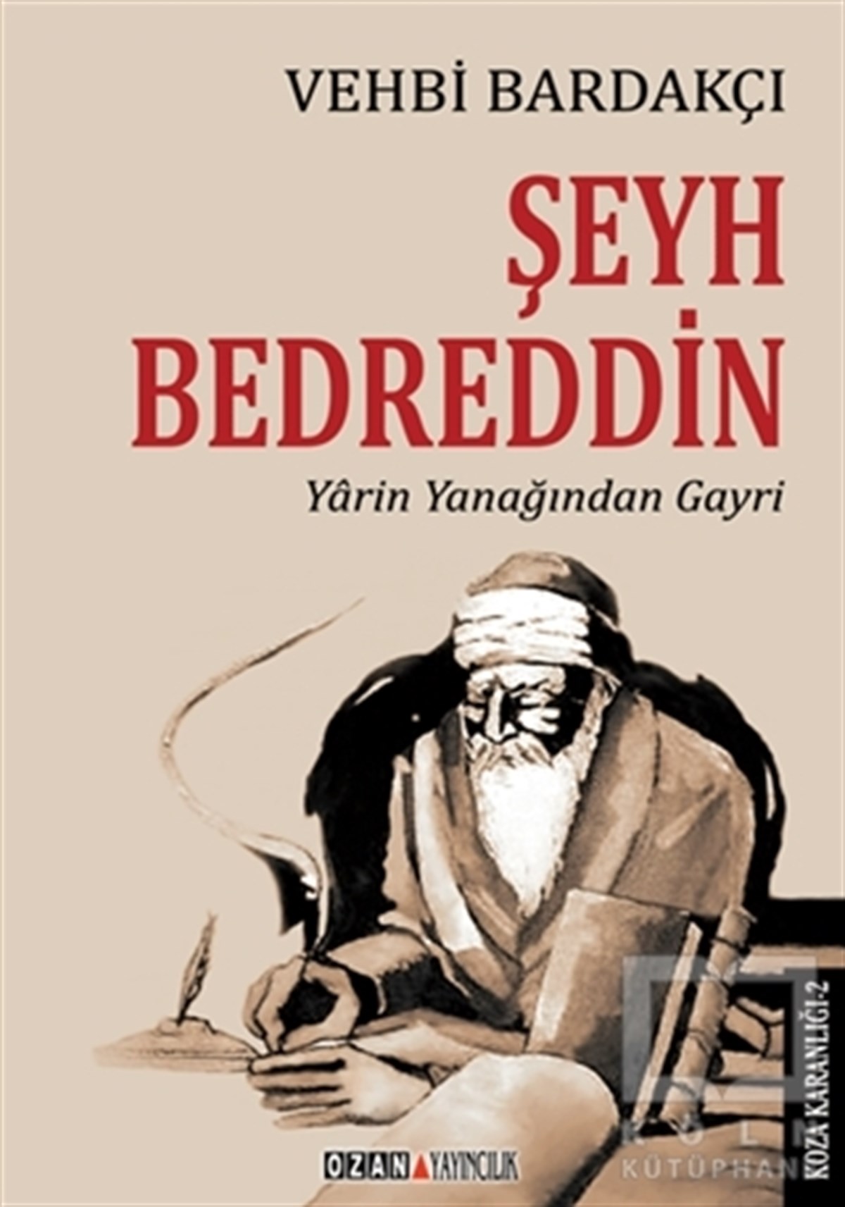 Vehbi BardakçıRomanKoza Karanlığı - 2 : Şeyh Bedreddin