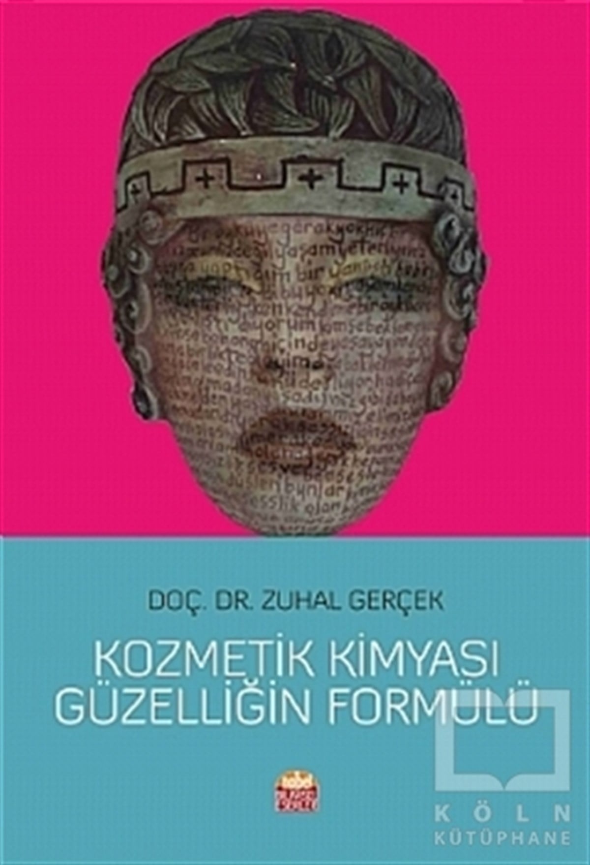 Zuhal GerçekTıp Bilimleri KitaplarıKozmetik Kimyası Güzelliğin Formülü
