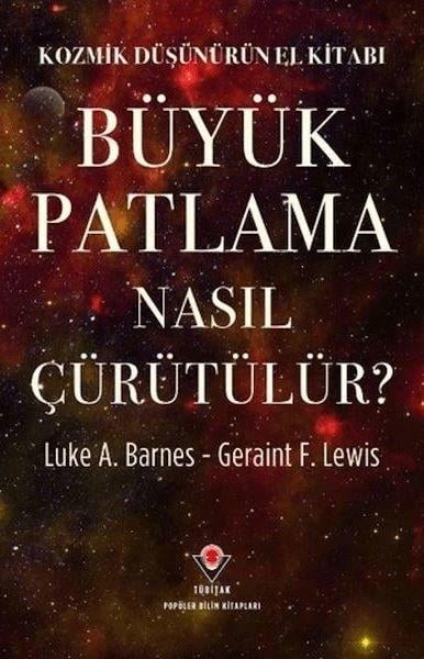 Luke A. BarnesPopüler Bilim KitaplarıKozmik Düşünürün El Kitabı - Büyük Patlama Nasıl Çürütülür?