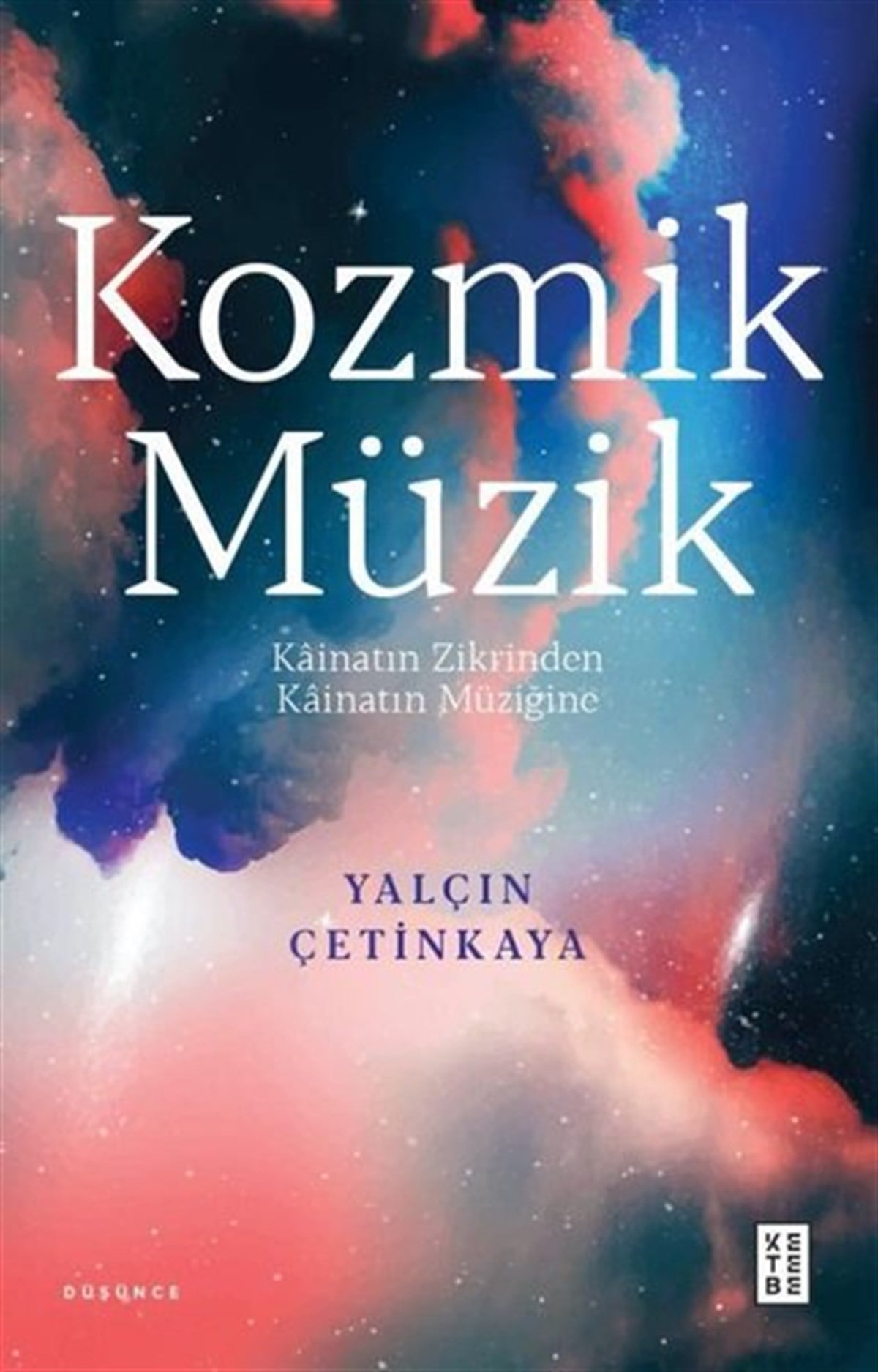 Yalçın ÇetinkayaDeneme KitaplarıKozmik Müzik - Kainatin Zikrinden Kainatın Müziğine