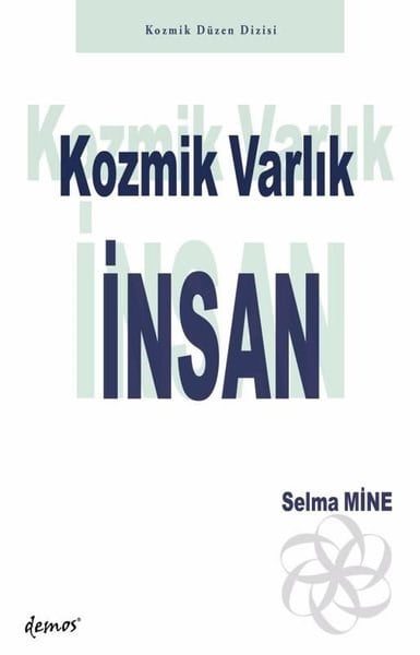Selma MineMitoloji EfsaneKozmik Varlık: İnsan