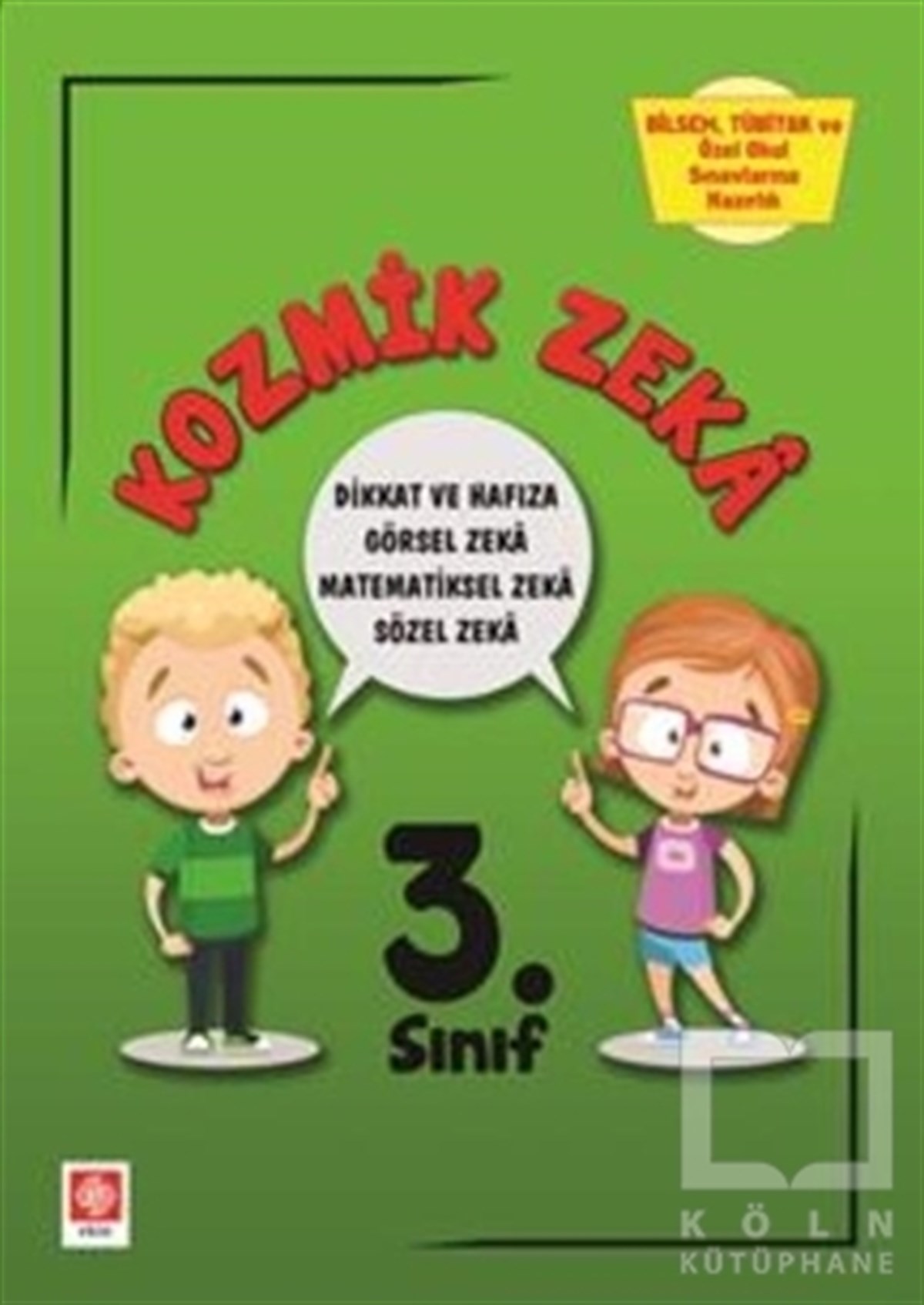 Elif ErdoğanZeka Gelişimi KitaplarıKozmik Zeka -  Bilsem, Tübitak ve Özel Okul Sınavlarına Hazırlık 3. Sınıf