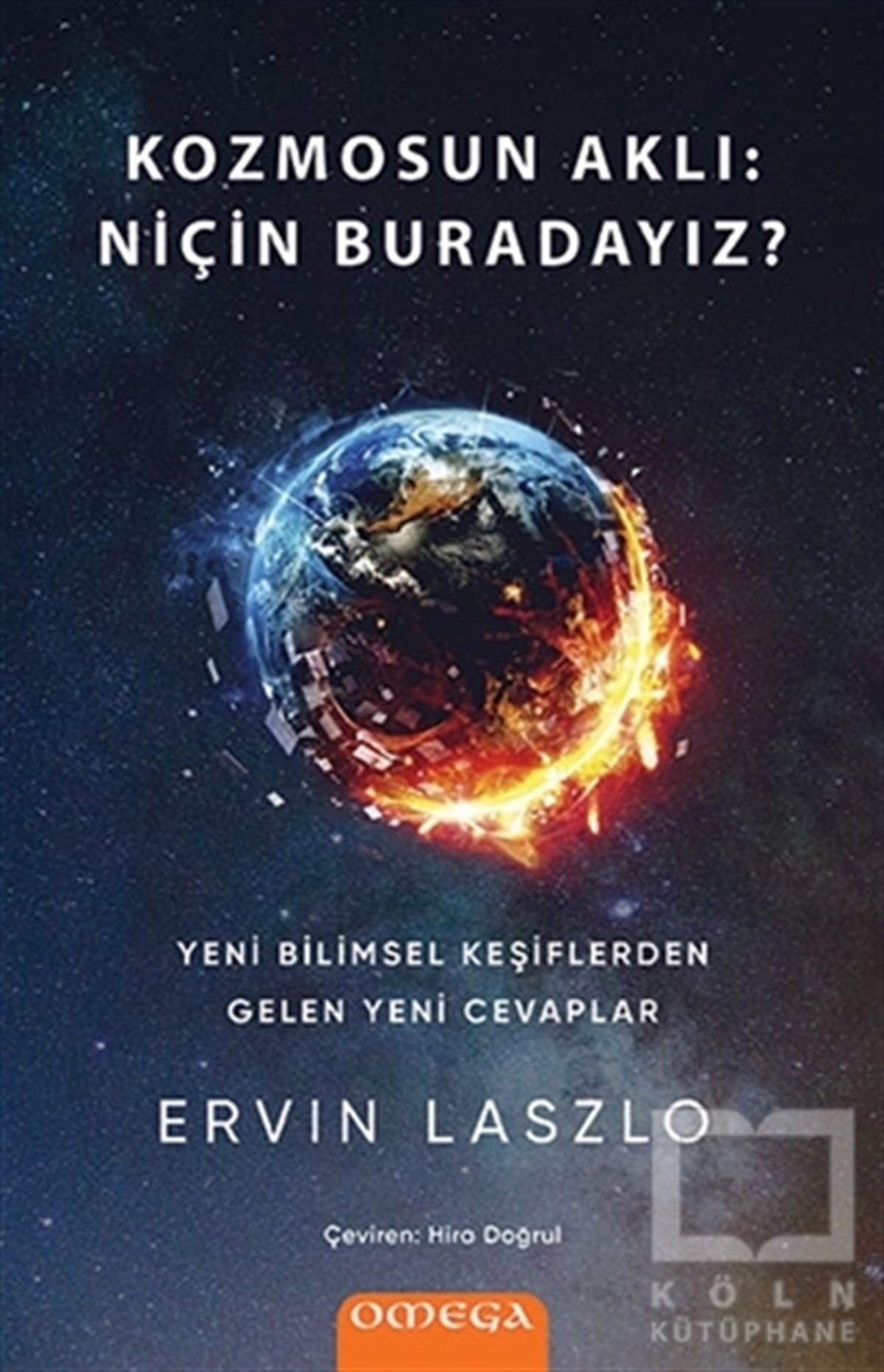 Ervin LaszloFelsefe BilimiKozmosun Aklı: Niçin Buradayız?