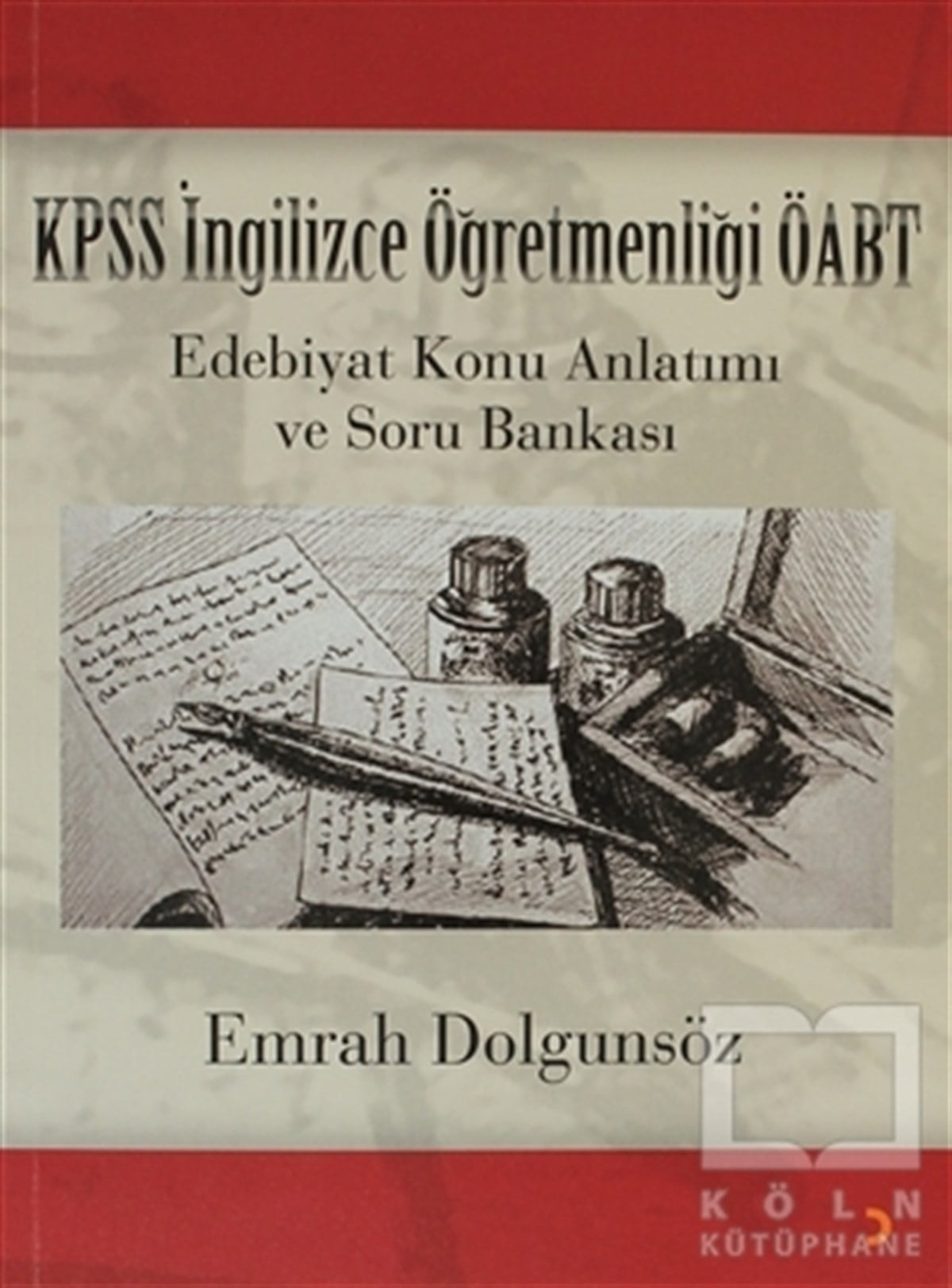 Emrah DolgunsözSınavlara Hazırlık KitaplarıKPSS İngilizce Öğretmenliği ÖABT Edebiyat Konu Anlatımı ve Soru Bankası