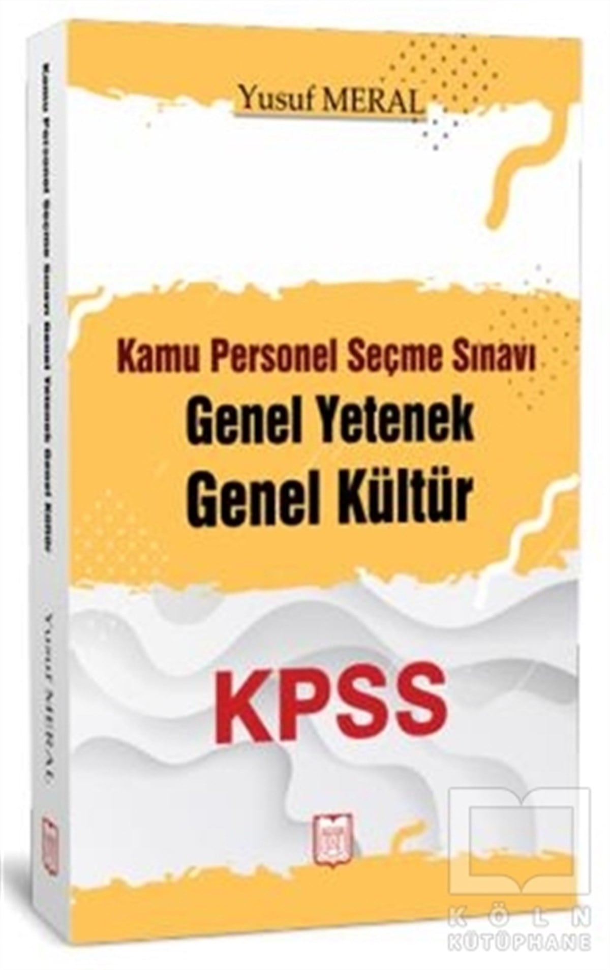 Yusuf MeralSınavlara Hazırlık KitaplarıKPSS Kamu Personel Seçme Sınavı Genel Yetenek Genel Kültür