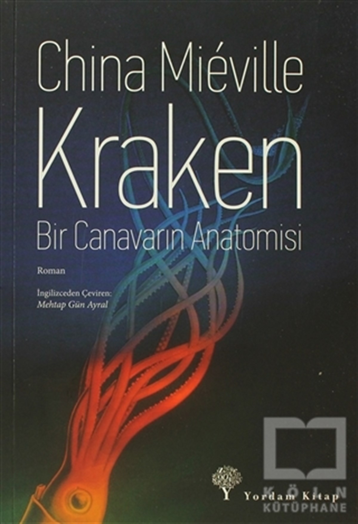 China MievilleFantastikKraken Bir Canavarın Anatomisi