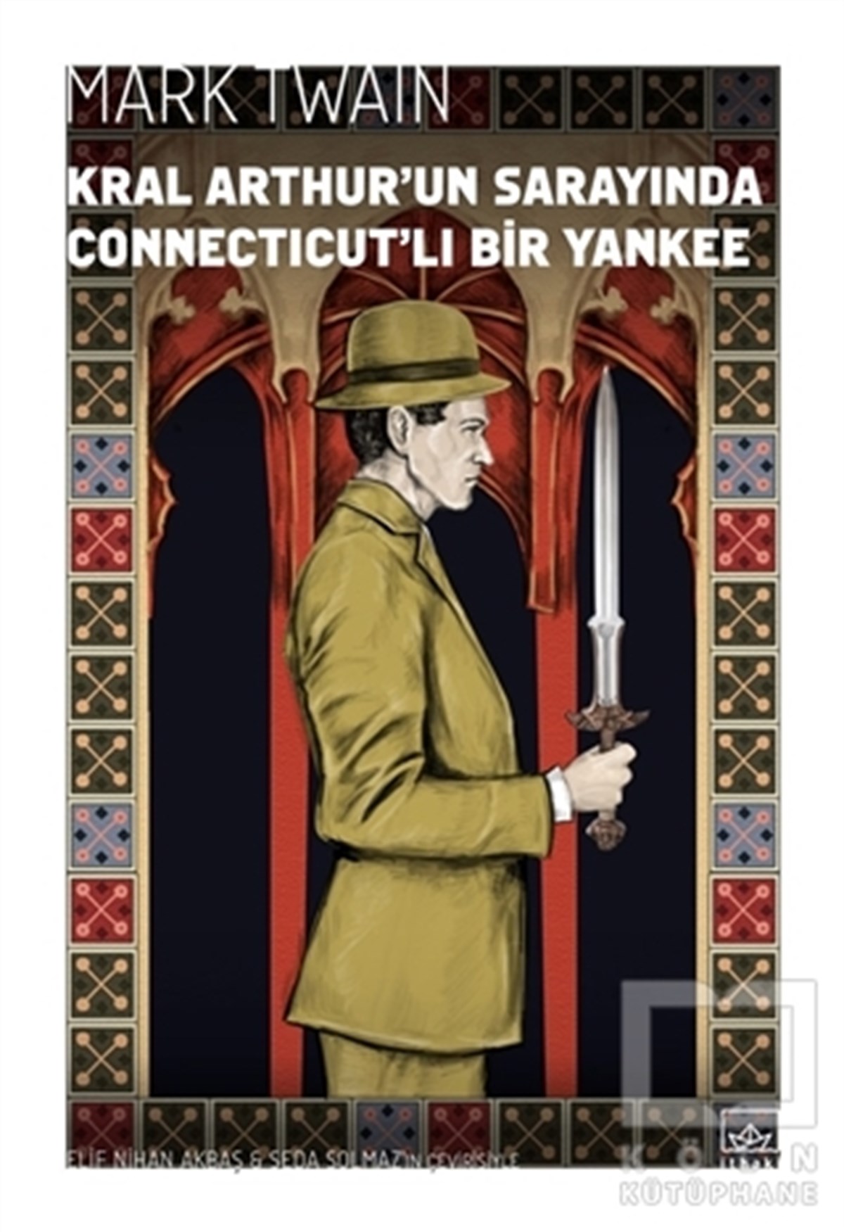 Mark TwainTürkçe RomanlarKral Arthur’un Sarayında Connecticut’lı Bir Yankee