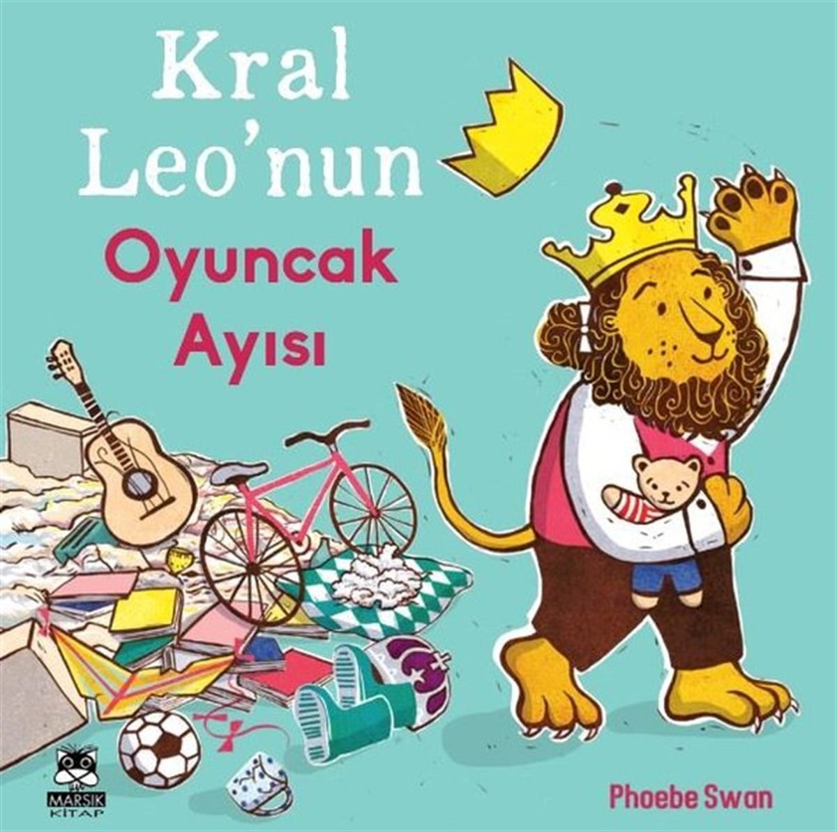 Phoebe SwanEgitim Etkinlik KitaplariKral Leo'nun Oyuncak Ayısı