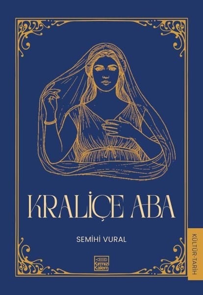 Semihi VuralDünya TarihiKraliçe Aba