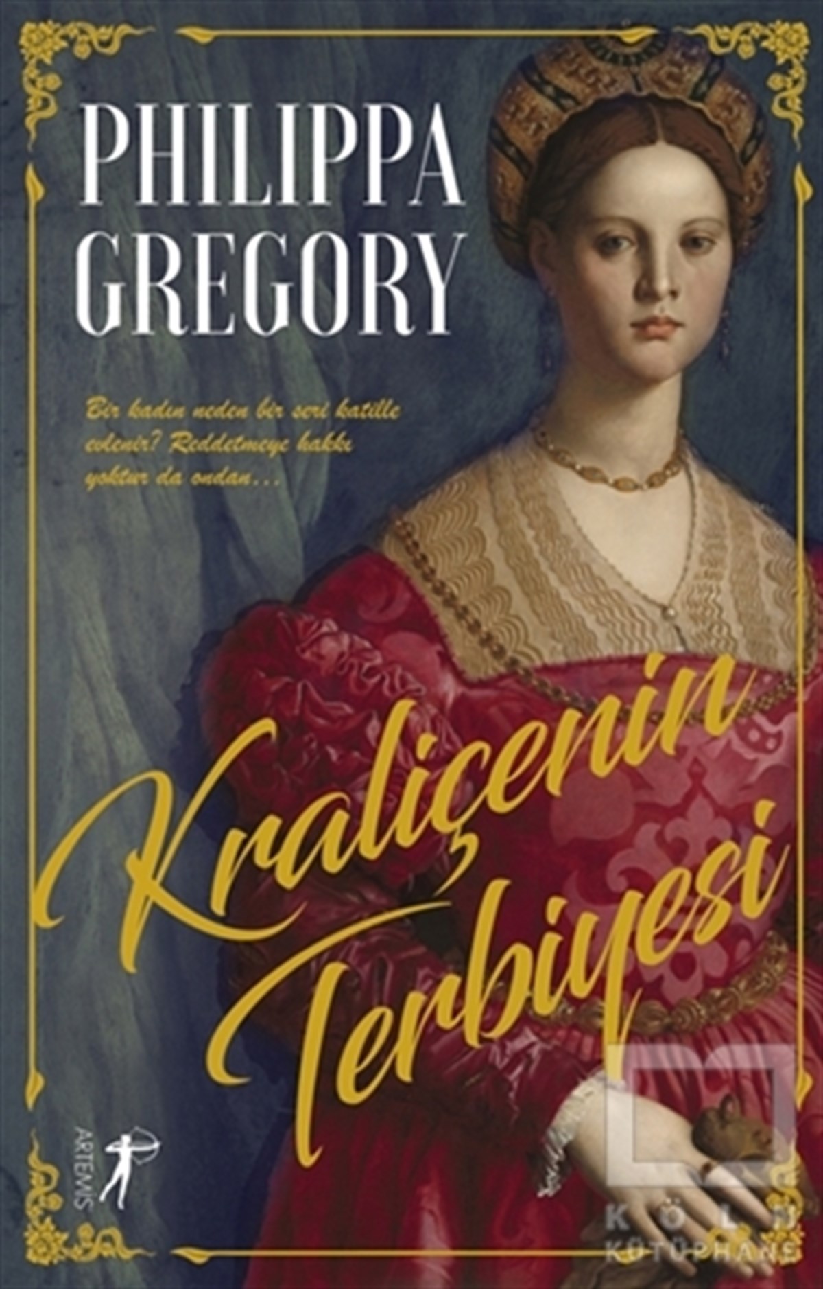 Philippa GregoryTürkçe RomanlarKraliçenin Terbiyesi
