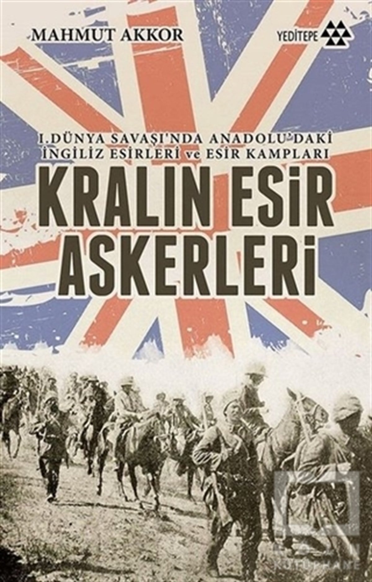 Mahmut AkkorDünya TarihiKralın Esir Askerleri