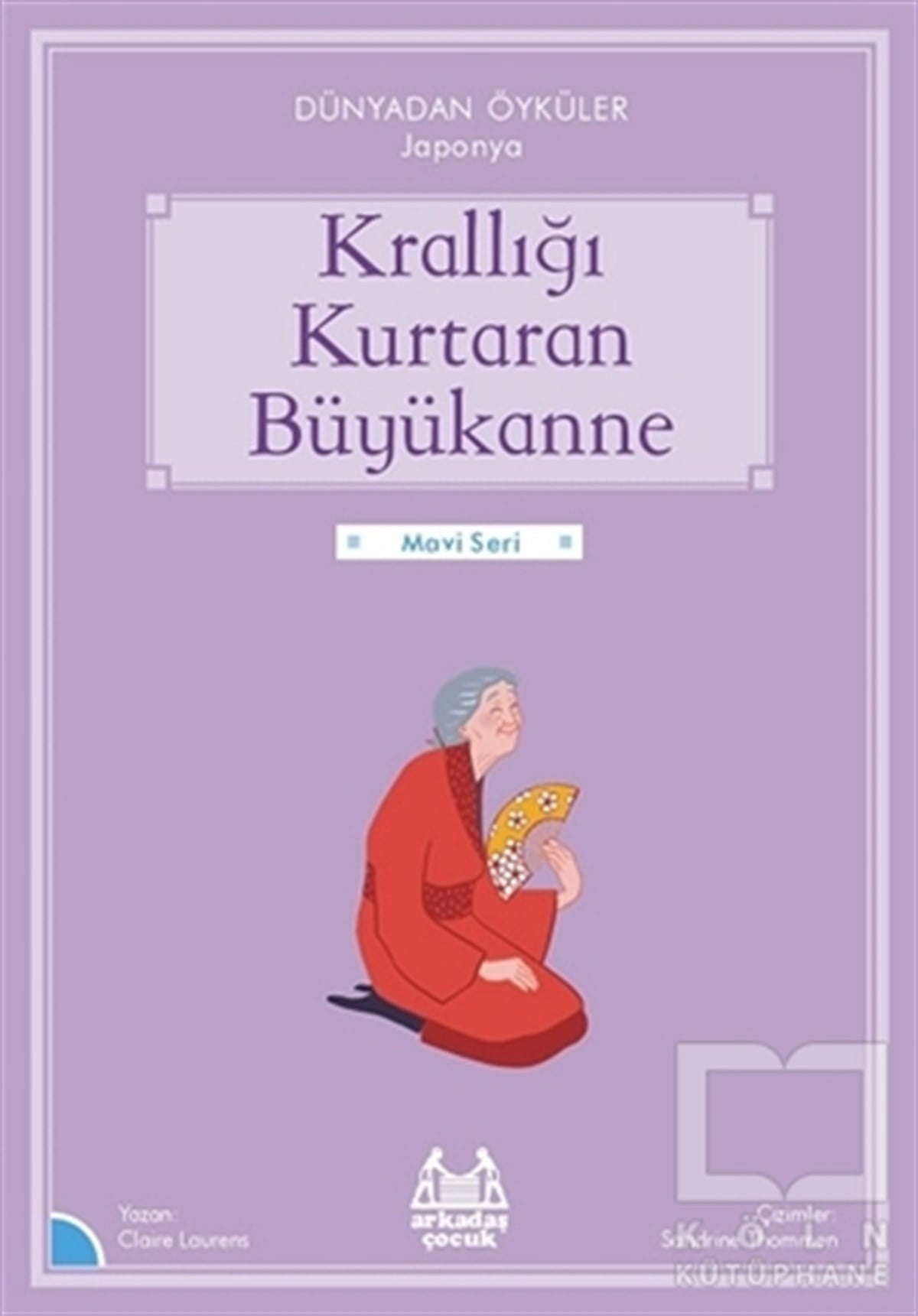 Claire LaurensÇocuk RomanlarıKrallığı Kurtaran Büyükanne - Dünyadan Öyküler Japonya