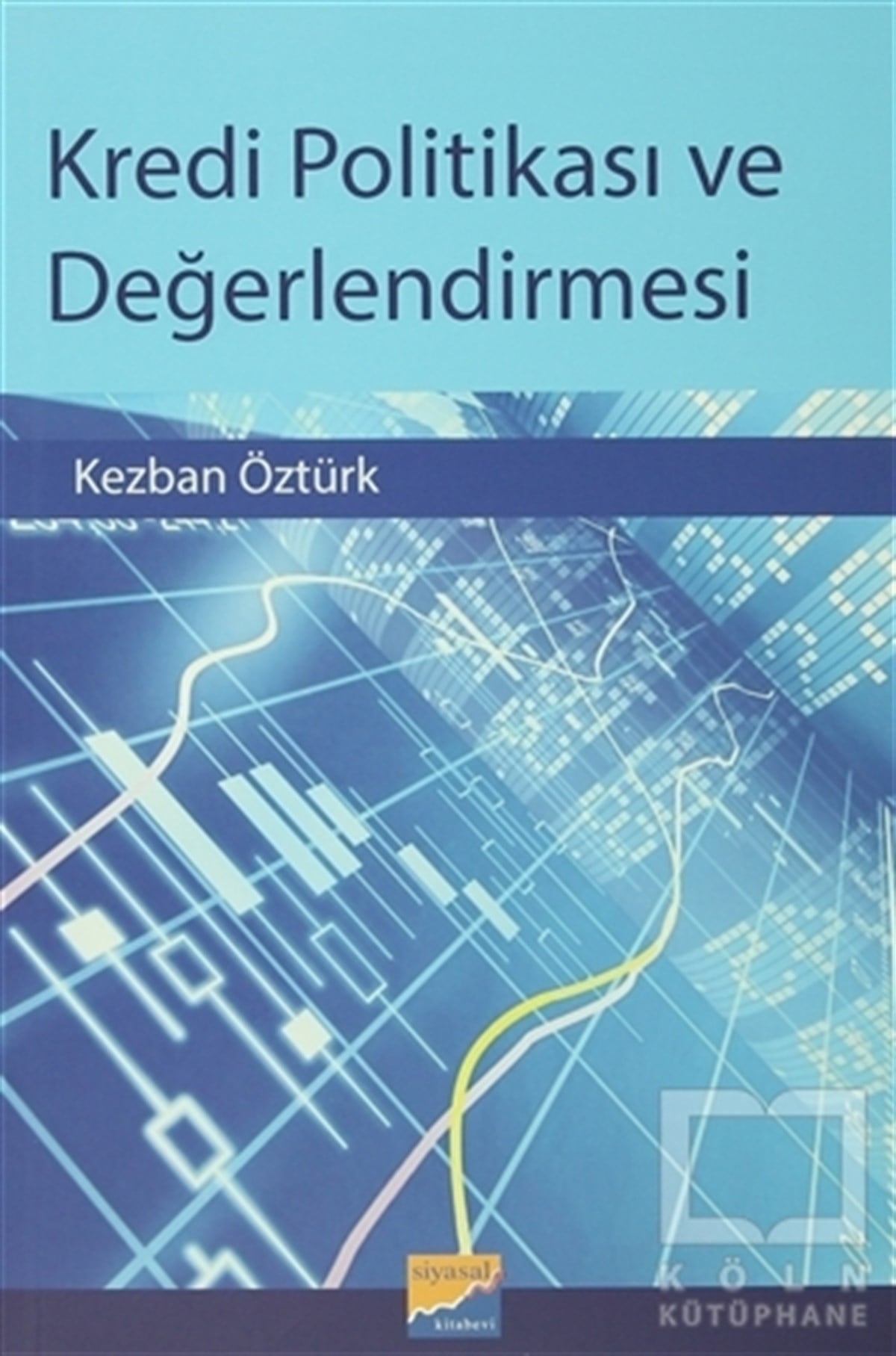 Kezban ÖztürkAraştırma-İnceleme-KuramKredi Politikası ve Değerlendirmesi