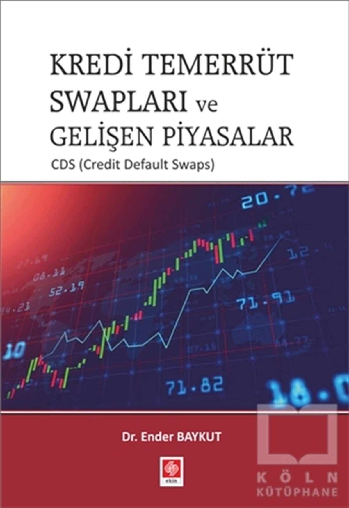 Ender BaykutBorsa KitaplarıKredi Temerrüt Swapları ve Gelişen Piyasalar