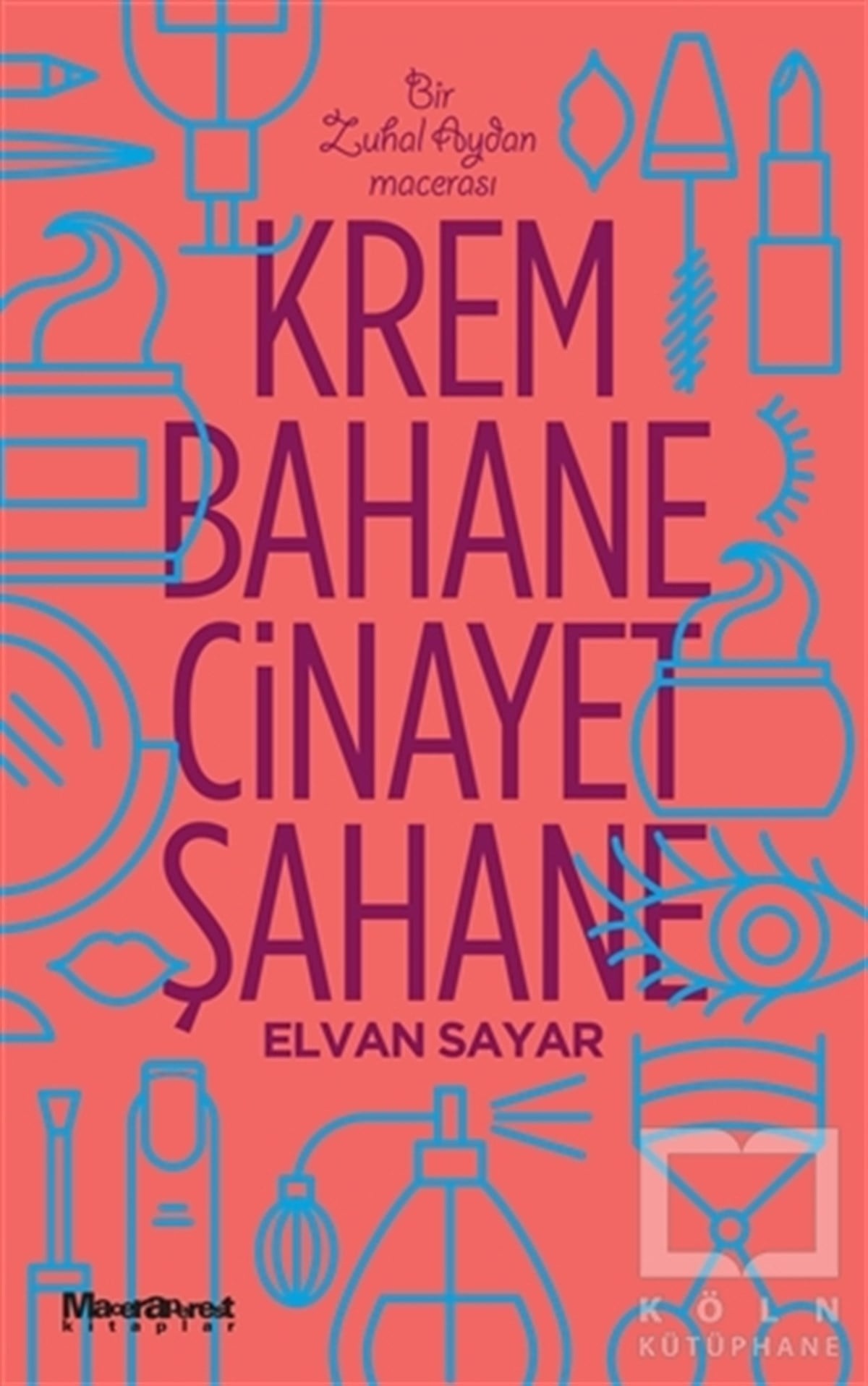 Elvan SayarPolisiyeKrem Bahane Cinayet Şahane