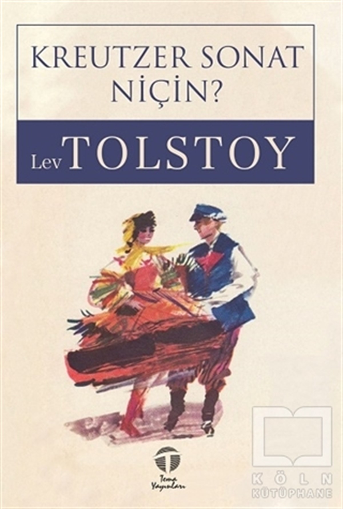 Lev TolstoyRomanKreutzer Sonat Niçin?