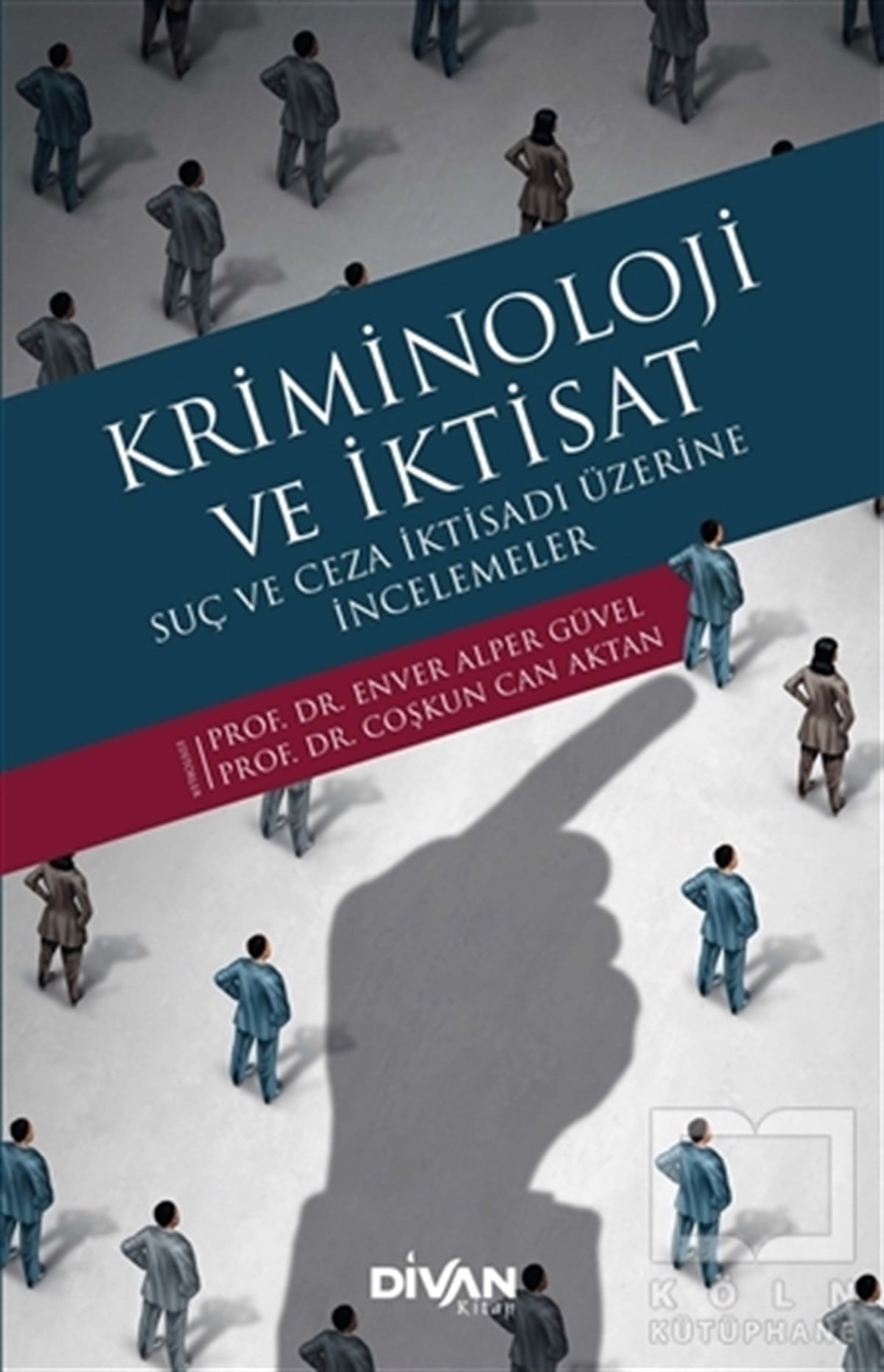 Enver Alper GüvelDiğerKriminoloji ve İktisat