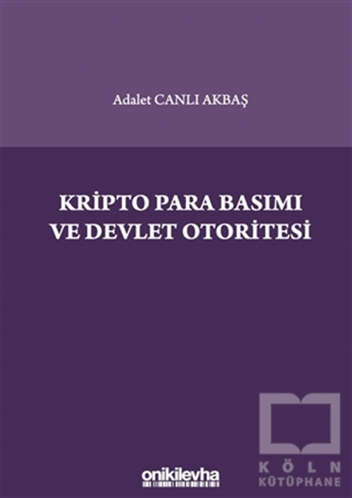 Adalet Canlı AkbaşBorsa KitaplarıKripto Para Basımı ve Devlet Otoritesi