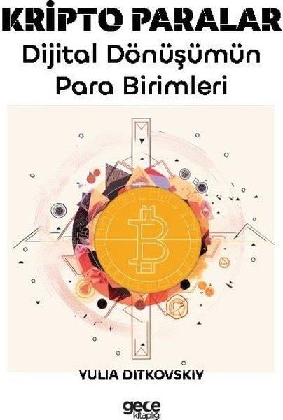 Yulia DitkovskiyEkonomi KitaplarıKripto Paralar - Dijital Dönüşümün Para Birimleri