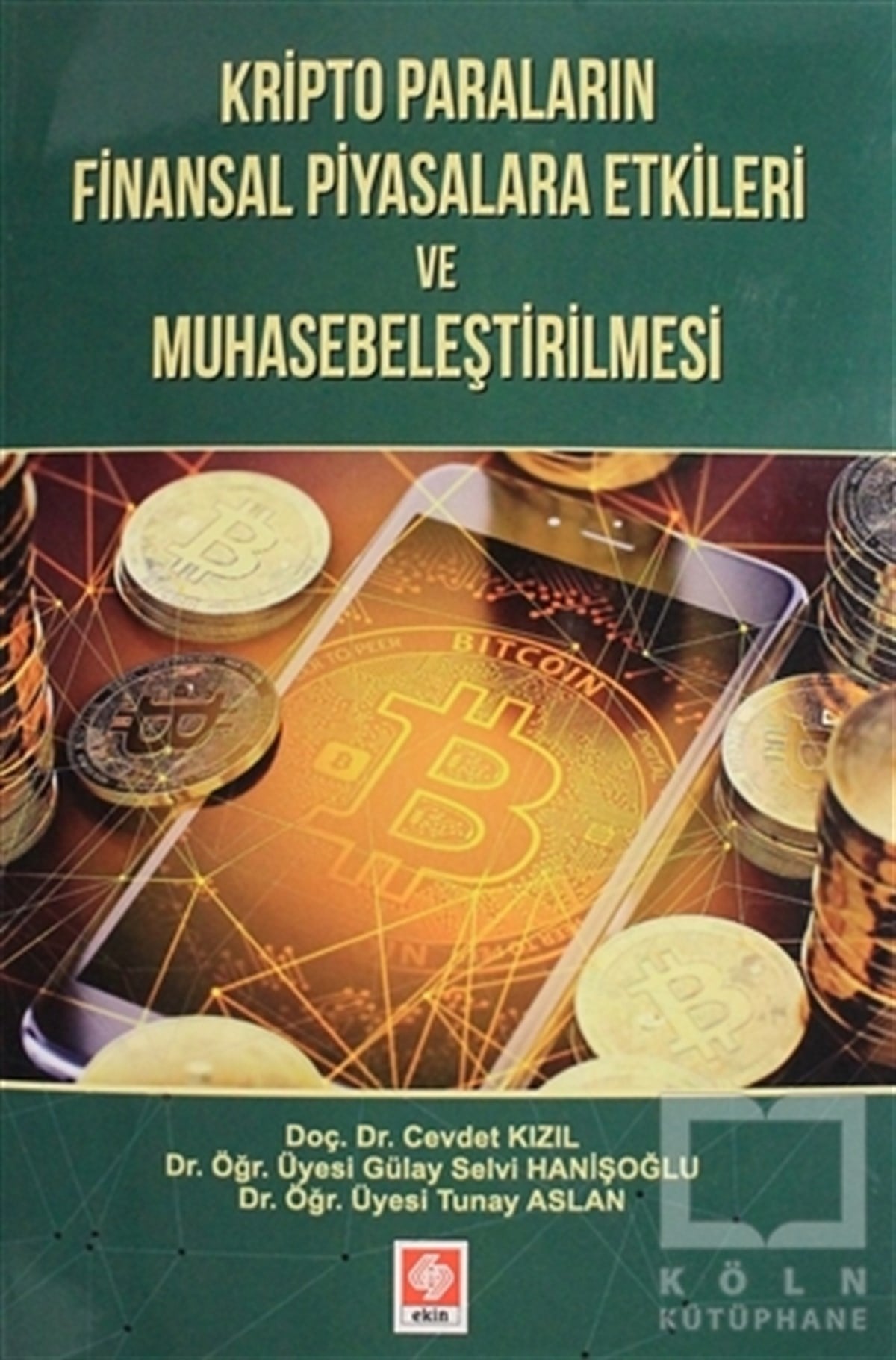 Cevdet Kızılİşletme, Muhasebe, MaliyeKripto Paraların Finansal Piyasalara Etkileri ve Muhasebeleştirilmesi