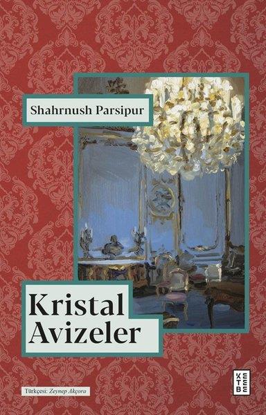 Shahrnush ParsipurDünya RomanKristal Avizeler
