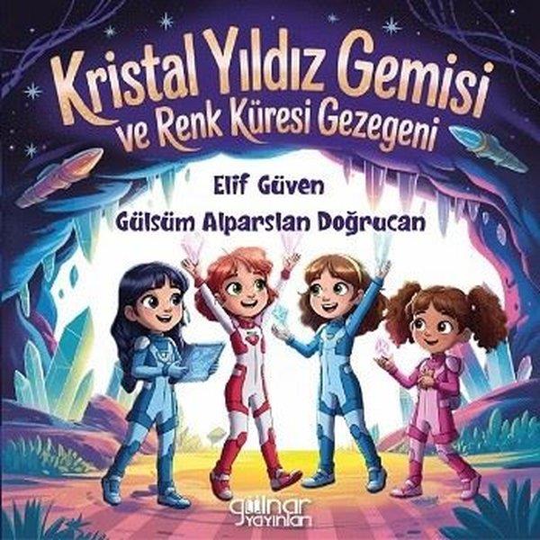 Gülsüm Alparslan DoğrucanEgitim Etkinlik KitaplariKristal Yıldız Gemisi ve Renk Küresi Gezegeni