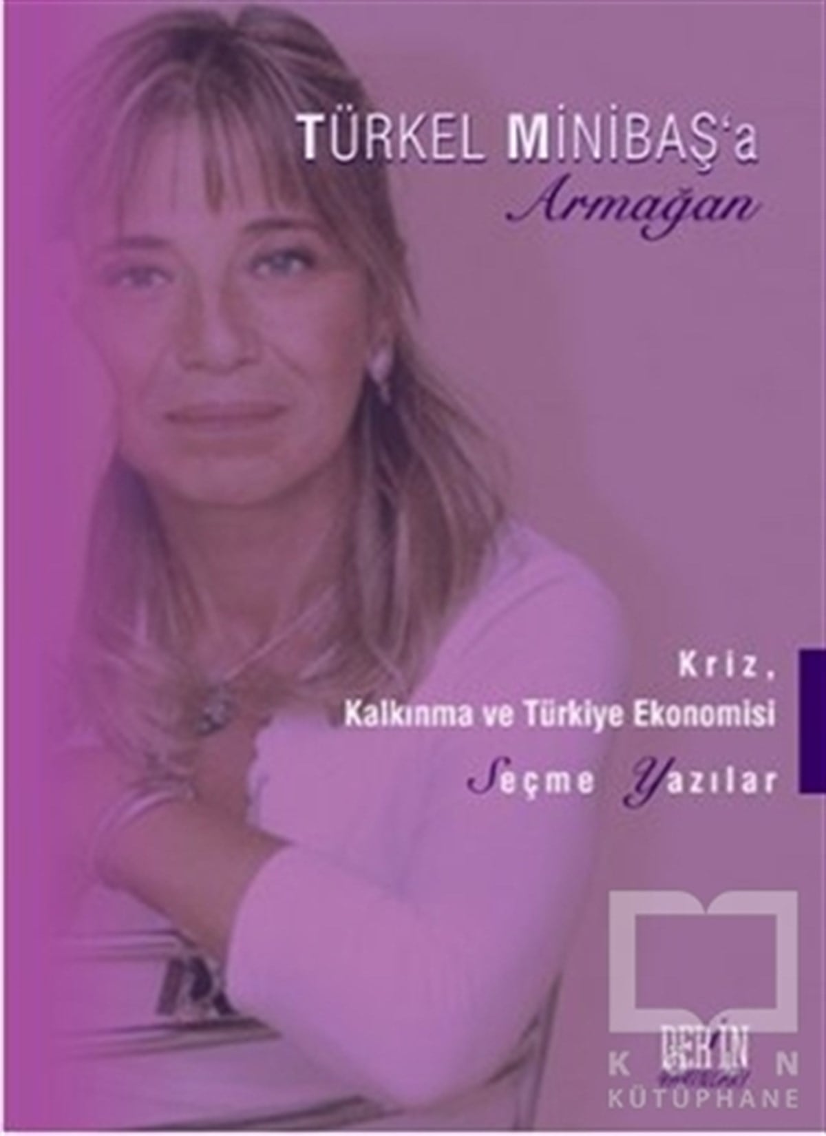Emine TahsinDiğerKriz, Kalkınma ve Türkiye Ekonomisi - Türkel Minibaş’a Armağan