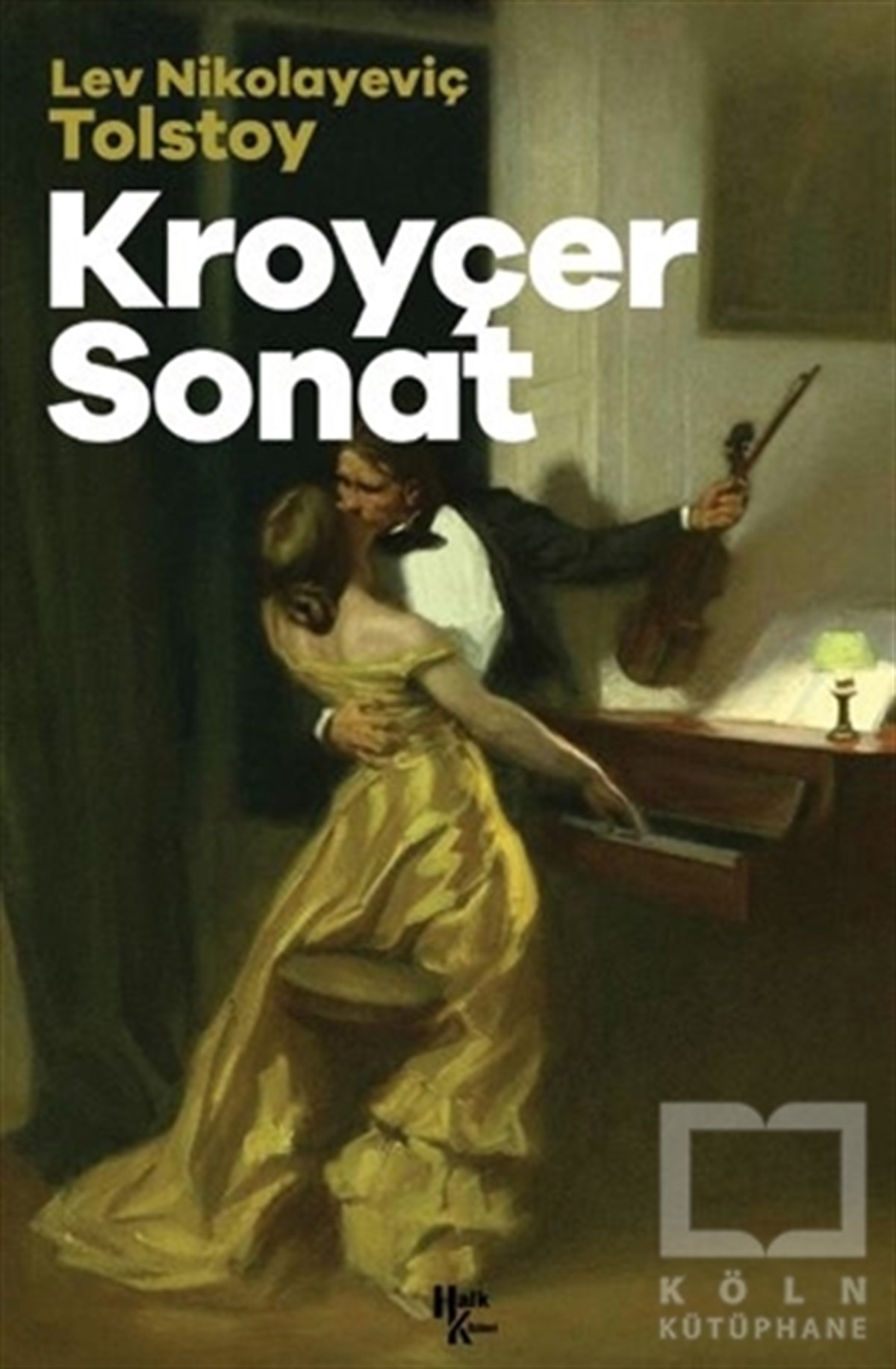 Lev Nikolayeviç TolstoyTürkçe RomanlarKroyçer Sonat