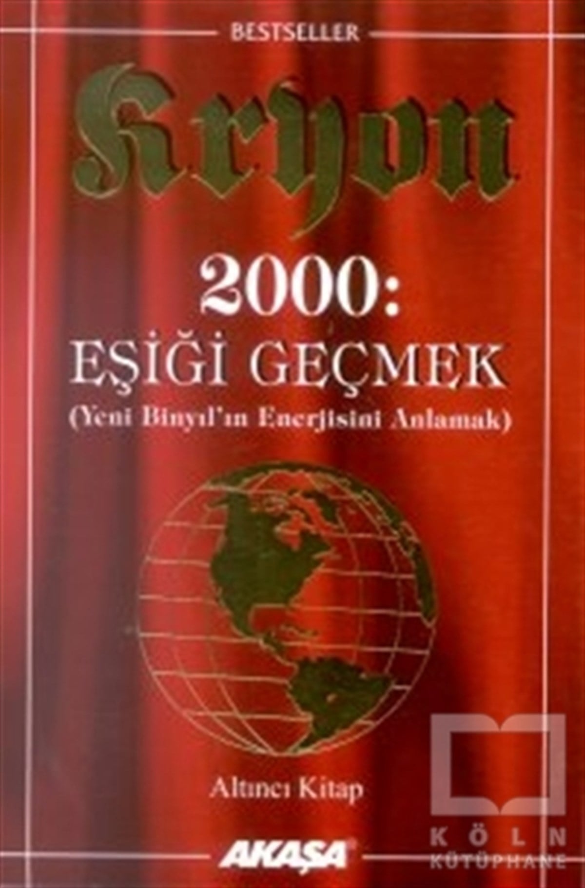 Lee CarrollGenel KonularKryon: 6. Kitap 2000: Eşiği Geçmek Yeni Binyıl’ın Enerjisini Anlamak
