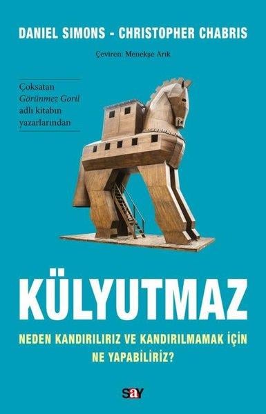 Christopher ChabrisPsikoloji KitaplarıKülyutmaz - Neden Kandırılırız ve Kandırılmamak İçin Ne Yapabiliriz?