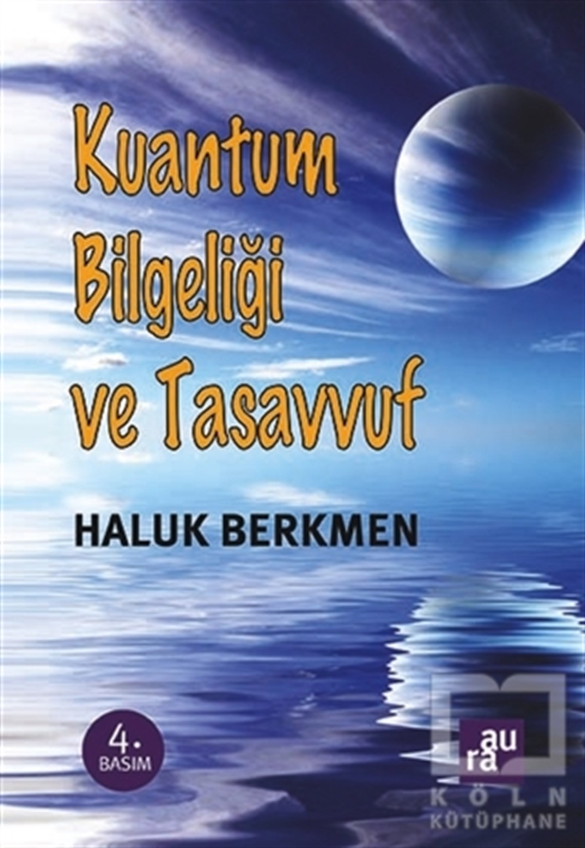 Haluk BerkmenPopüler BilimKuantum Bilgeliği ve Tasavvuf
