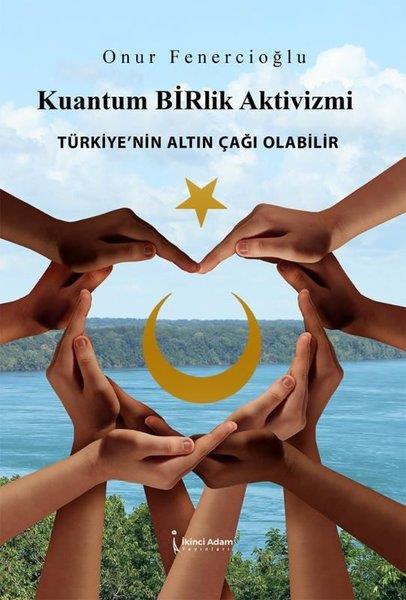 Onur FenercioğluKişisel Gelişim KitaplarıKuantum Birlik Aktivizmi