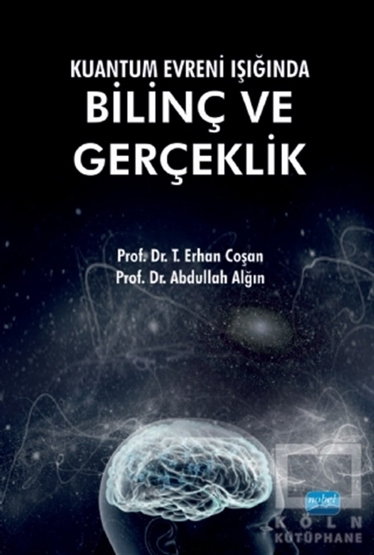 T. Erhan CoşanYapay ZekaKuantum Evreni Işığında Bilinç ve Gerçeklik