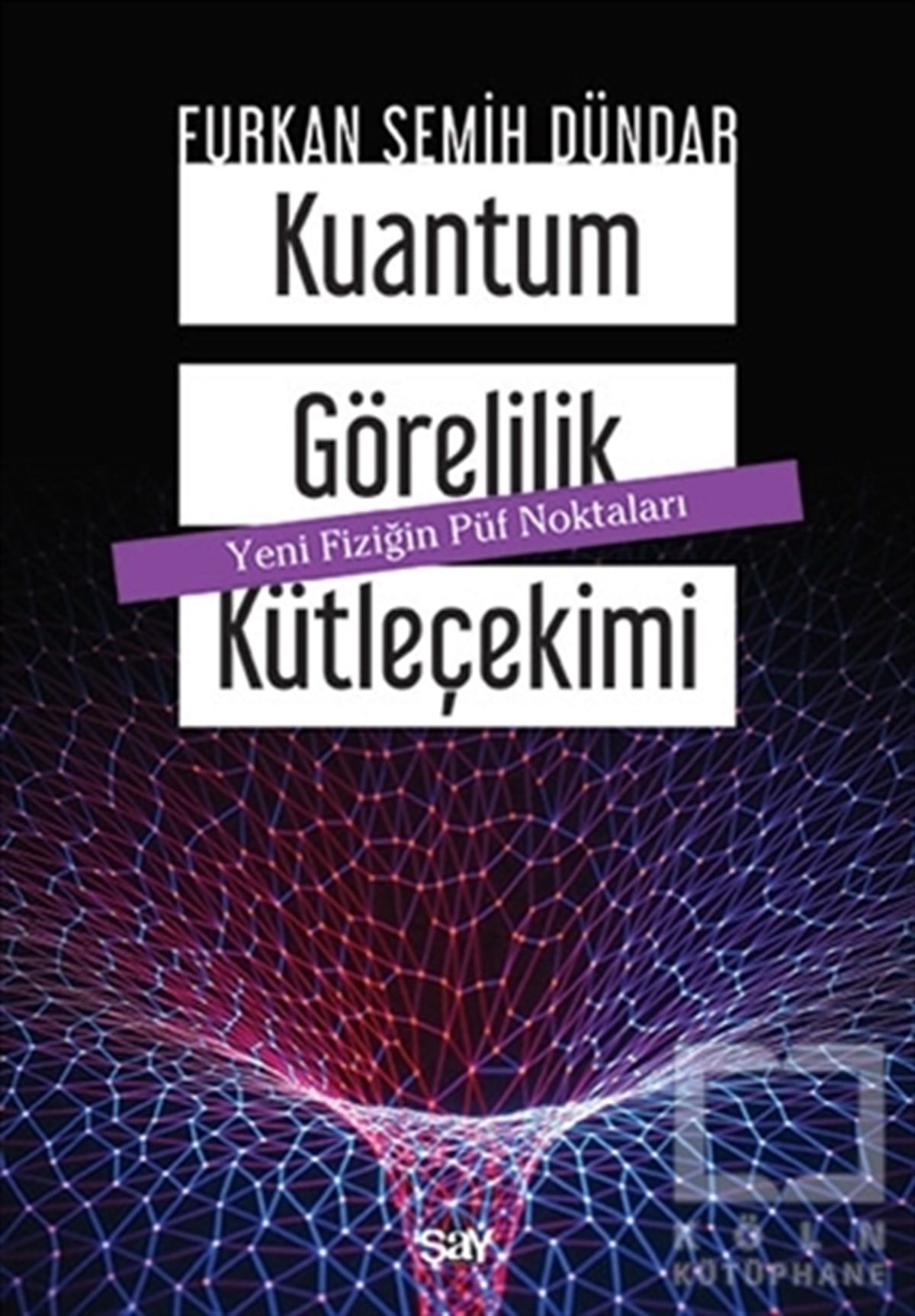 Furkan Semih DündarPopüler Bilim KitaplarıKuantum Görelilik Kütleçekimi