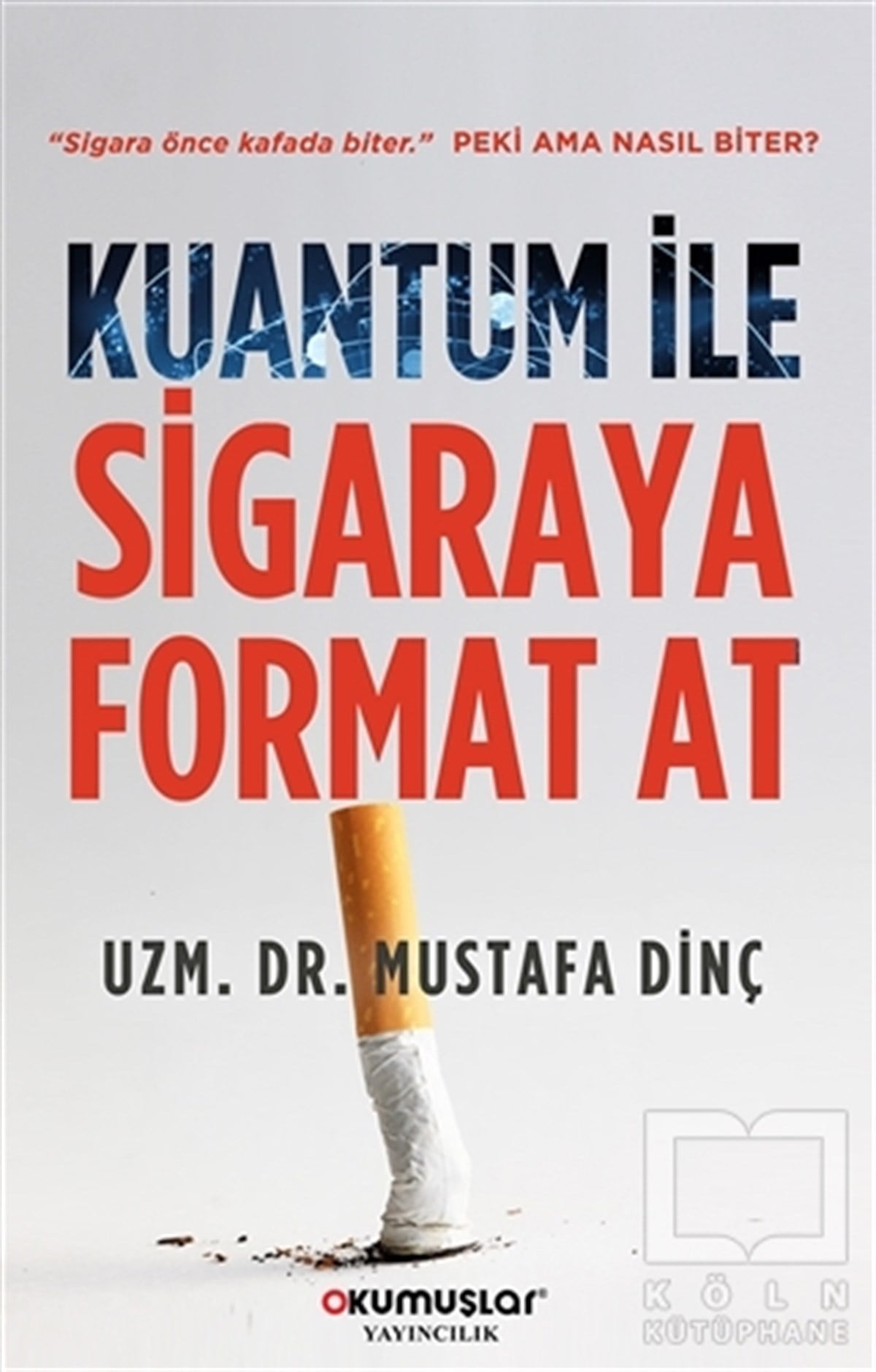 Mustafa DinçKişisel Gelişim KitaplarıKuantum İle Sigaraya Format At