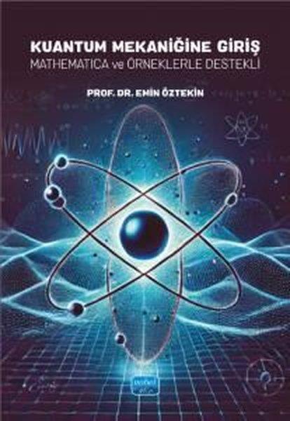 Emin ÖztekinDigerKuantum Mekaniğine Giriş - Mathematica ve Örneklerle Destekli