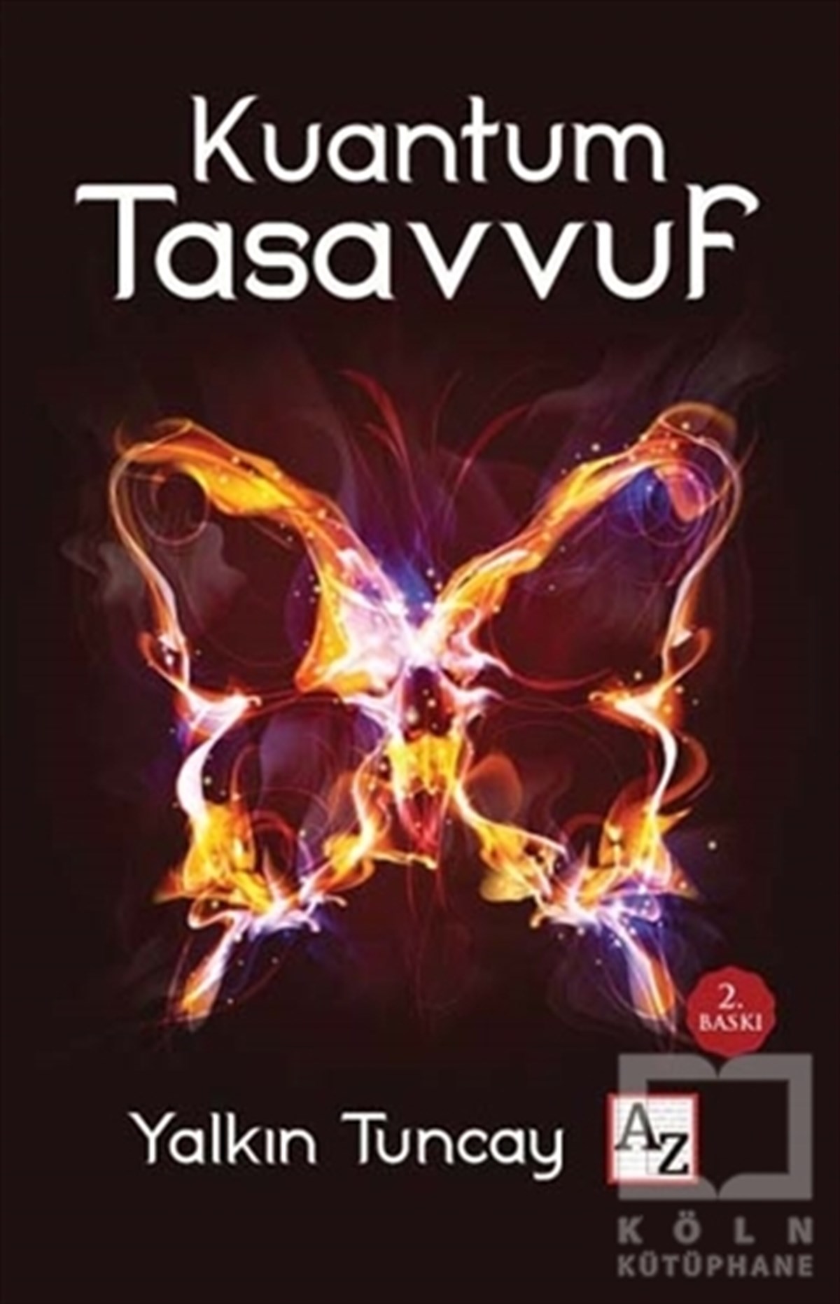 Yalkın TuncayTasavvuf - Mezhepler - TarikatlarKuantum Tasavvuf