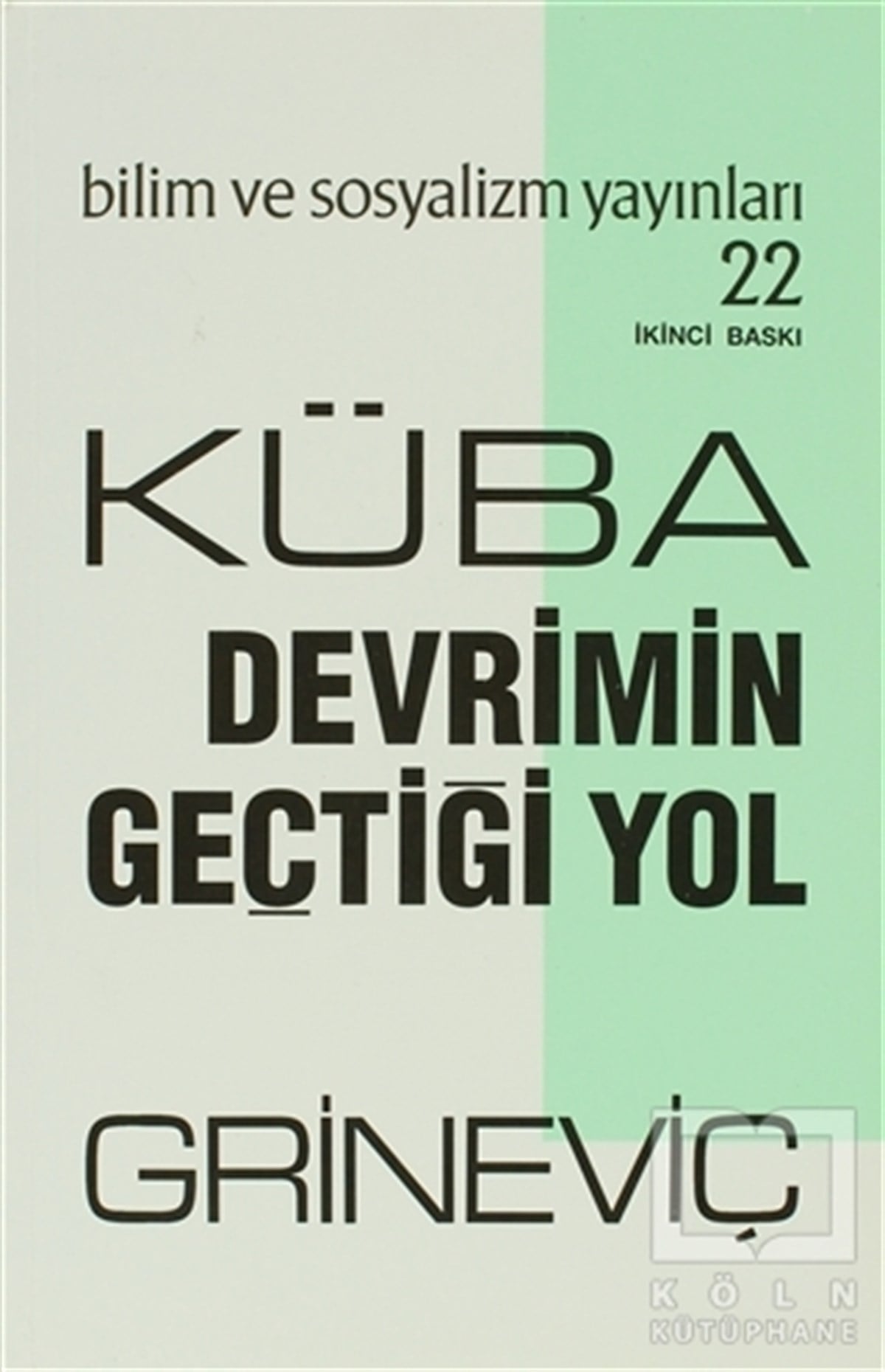 E. A. GrineviçAraştırma & İnceleme ve Referans KitaplarıKüba: Devrimin Geçtiği Yol