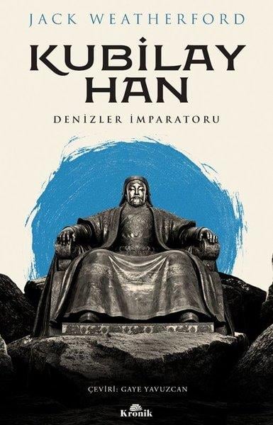 Jack WeatherfordTürk Tarihi Araştırmaları KitaplarıKubilay Han Denizler İmparatoru