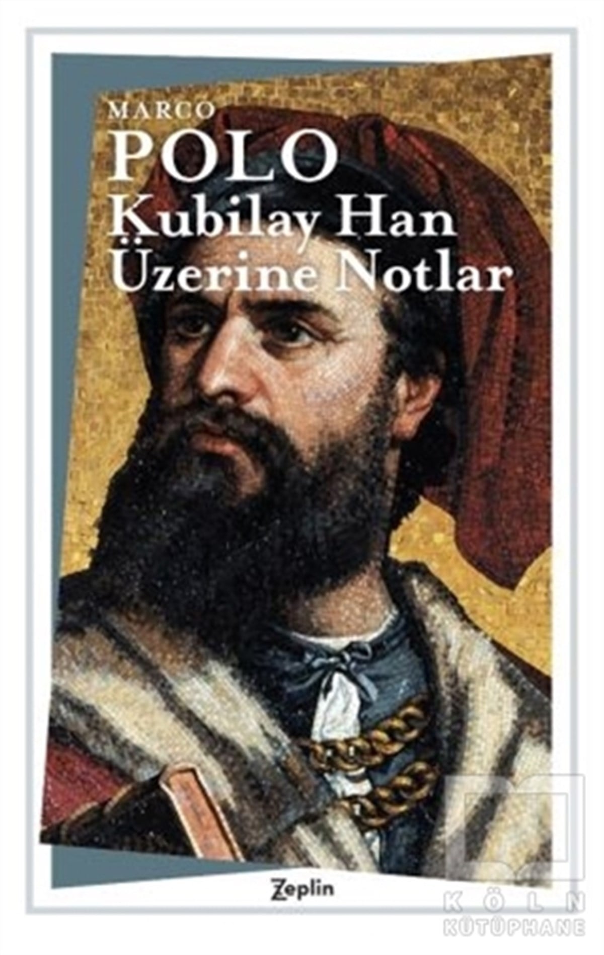 Marco PoloGeziKubilay Han Üzerine Notlar