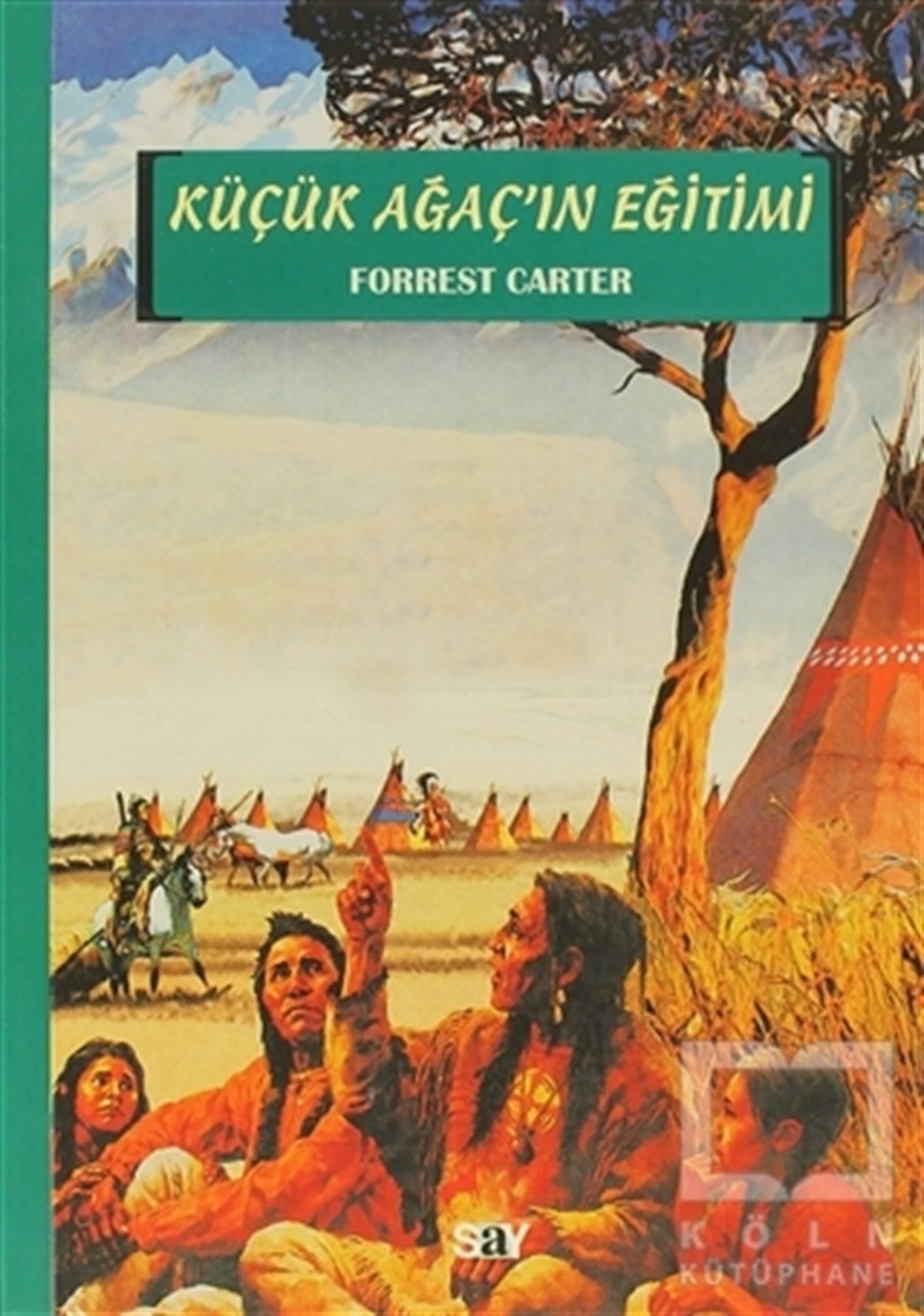 Forrest CarterAnı - Mektup - GünlükKüçük Ağaç’ın Eğitimi