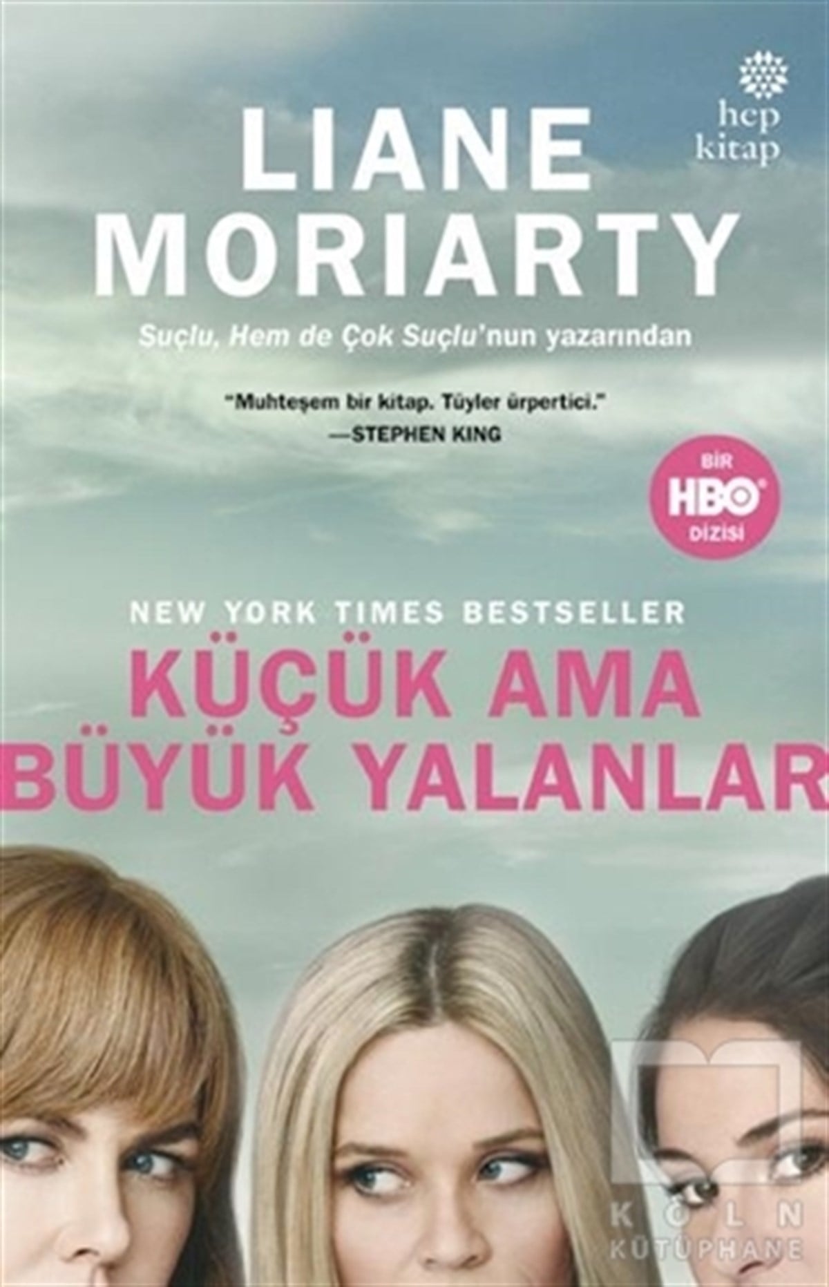 Liane MoriartyRomanKüçük Ama Büyük Yalanlar
